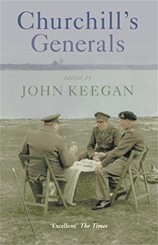 Churchill's Generals (Cassell Military Paperbacks)